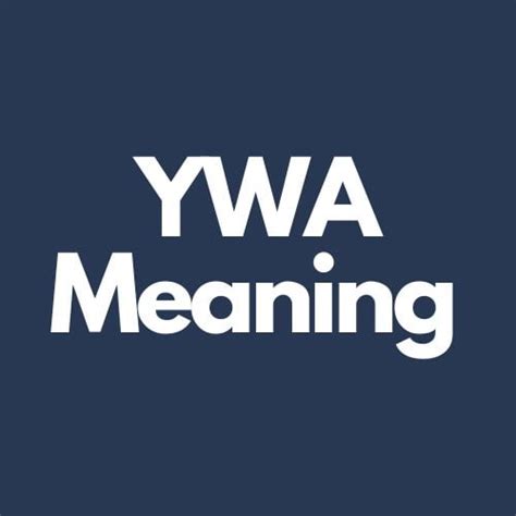 What Does Ywa Mean In Slang & How To Use It